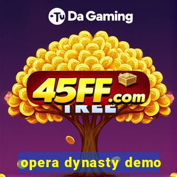 opera dynasty demo